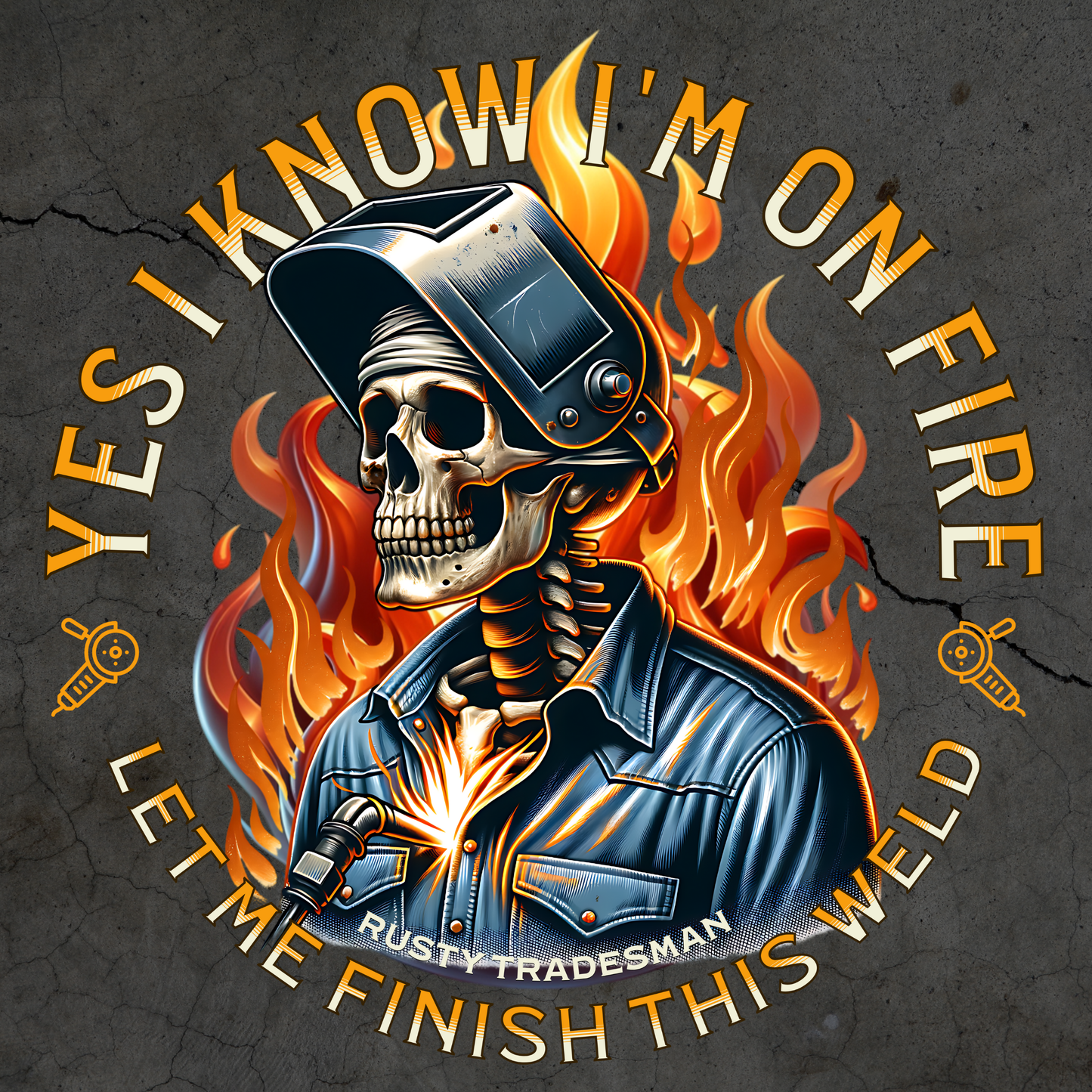 I Know I'm On Fire | Welder T-shirt