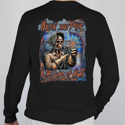 Walkin' That Pipe in the Dark of the Night | Tig Welder Long Sleeve