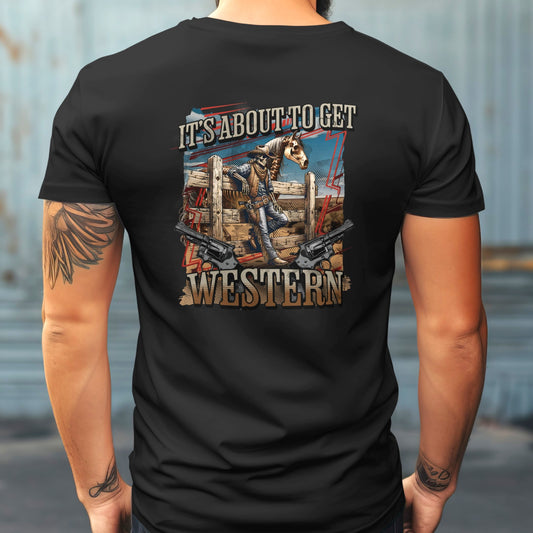 Its about to get western | Western T-shirt| Rusty Tradesman