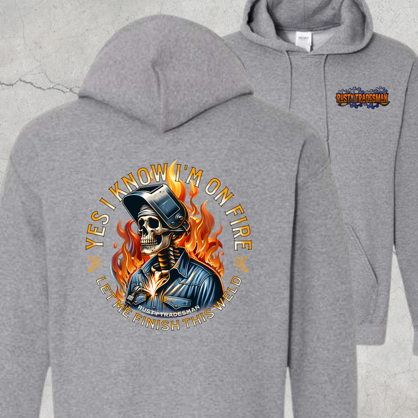 I Know I'm On Fire | Welder Hoodie