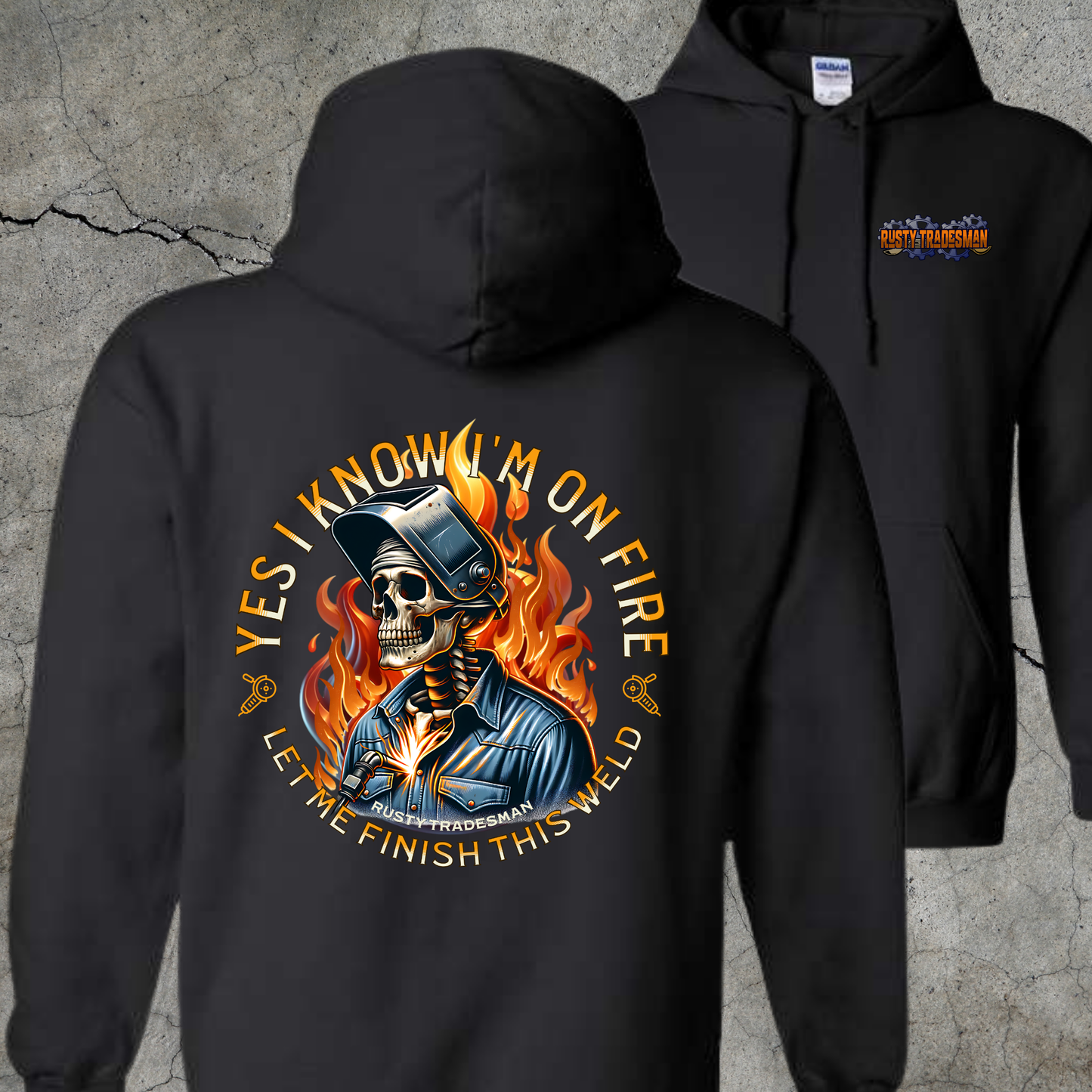 I Know I'm On Fire | Welder Hoodie