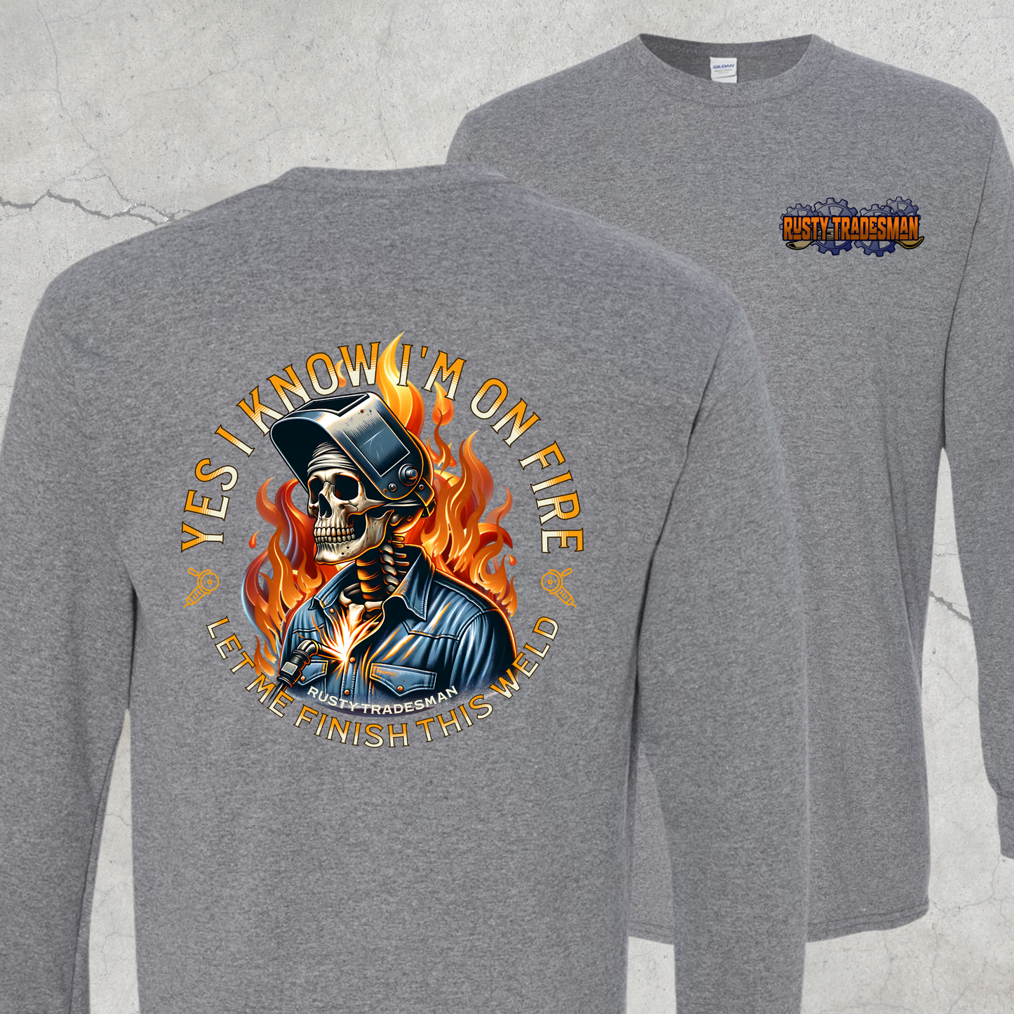 I Know I'm On Fire | Welder Long Sleeve