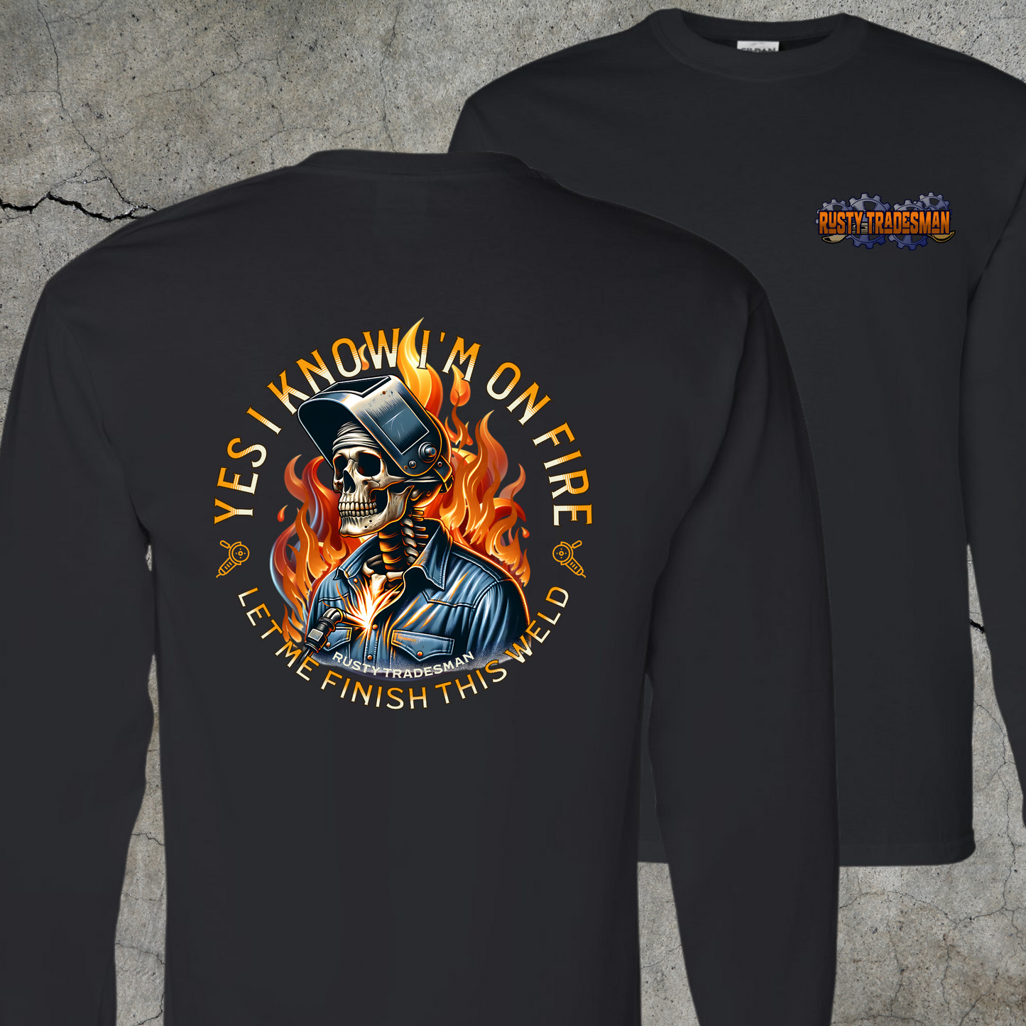 I Know I'm On Fire | Welder Long Sleeve