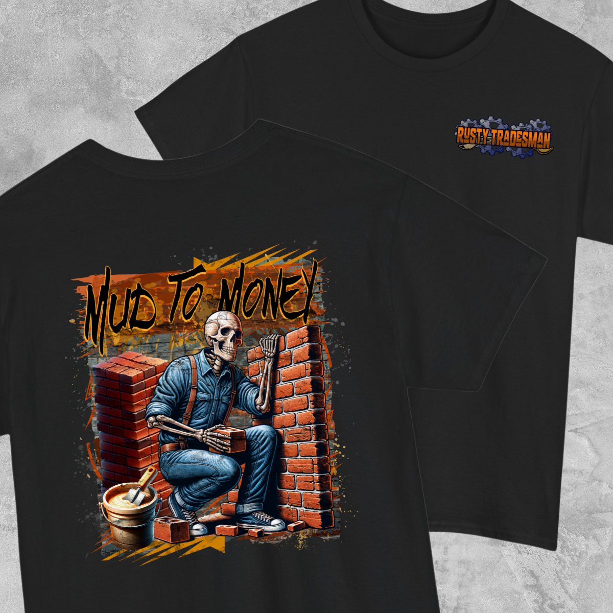 Mud to Money Brick Mason T-shirt | Rusty Tradesman