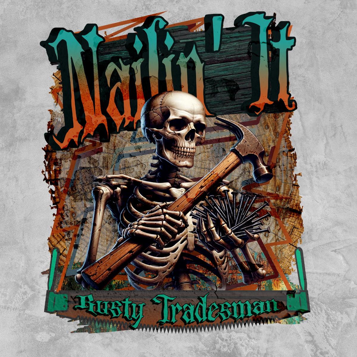 Nailin It Construction | Rusty Tradesman