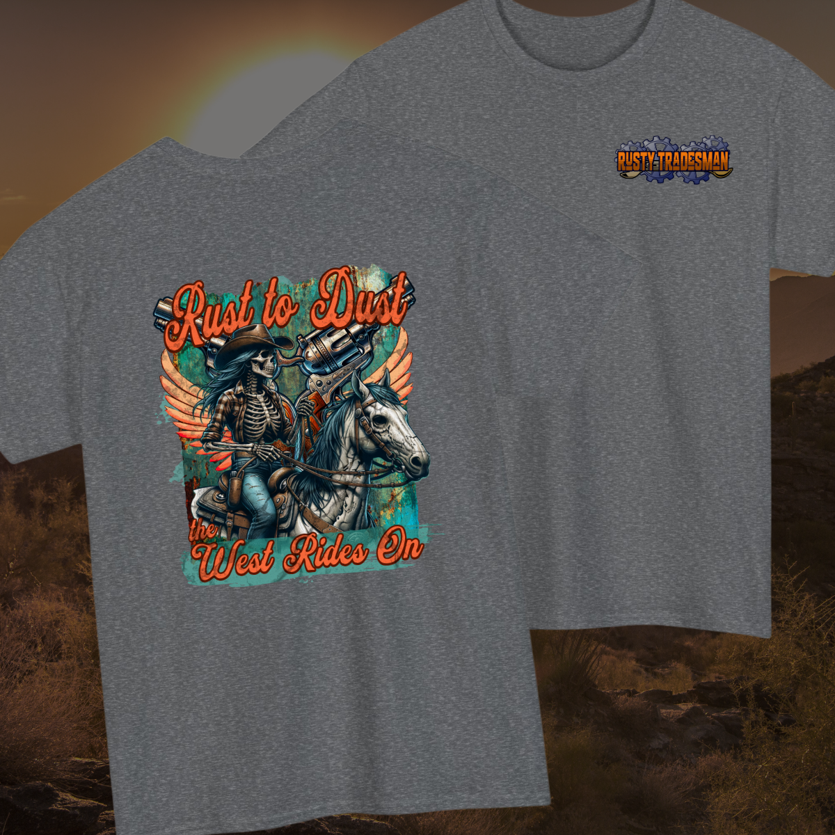 Rust To Dust | Wild West | Western T-shirt | Rusty Tradesman