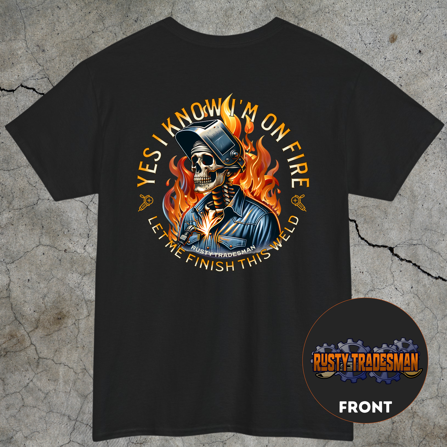 I Know I'm On Fire | Welder T-shirt