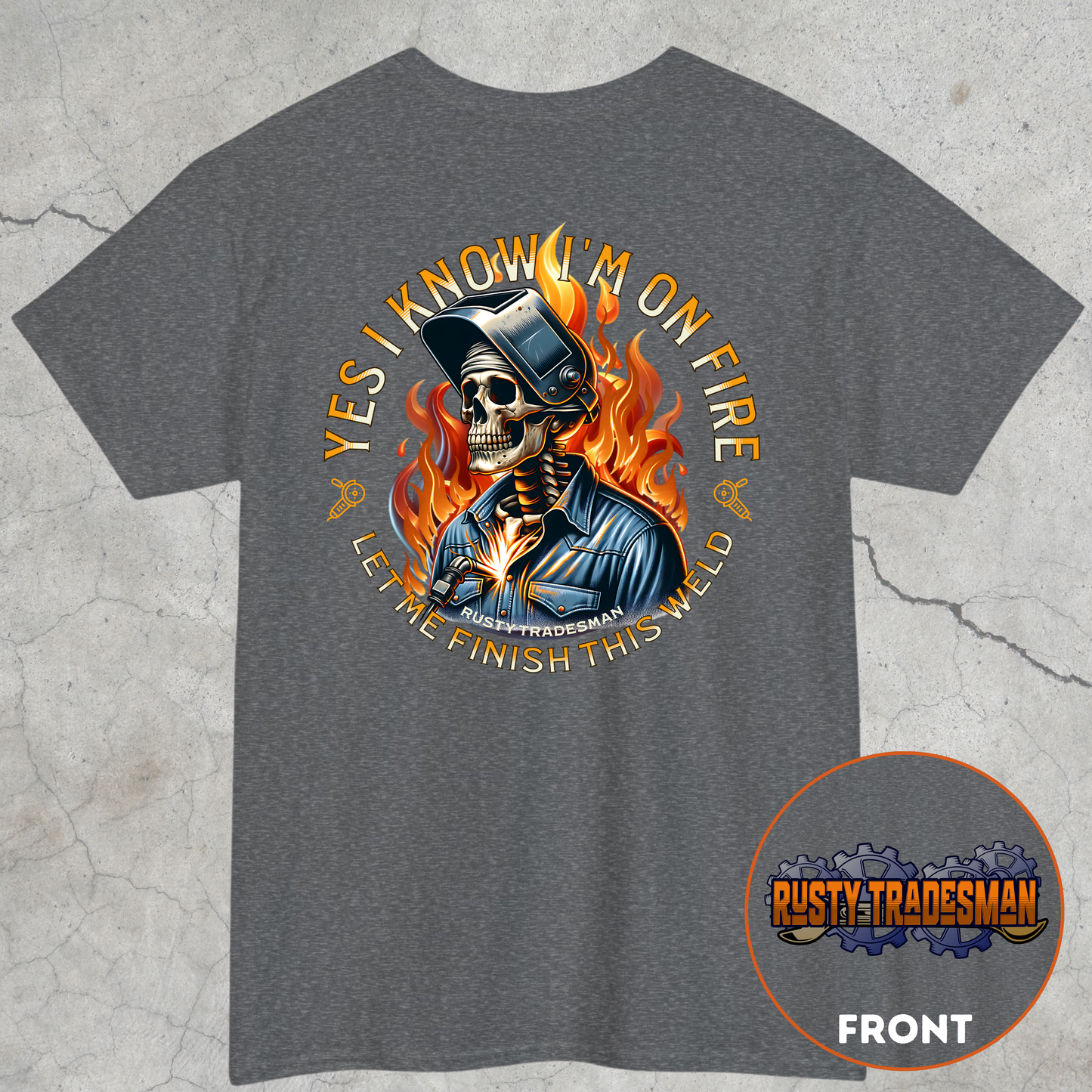 I Know I'm On Fire | Welder T-shirt