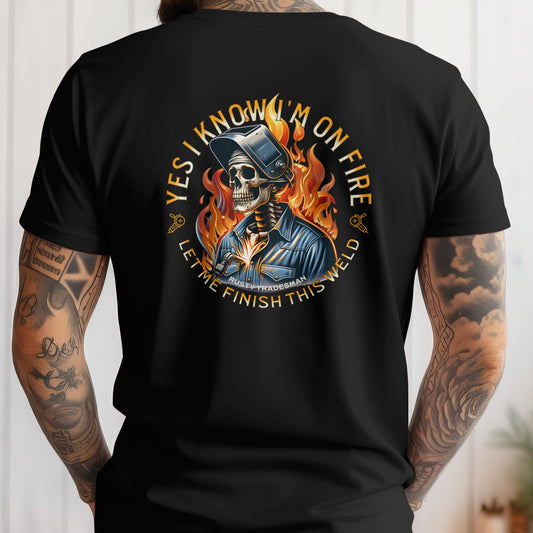 Yes I know I am On Fire | Welder Apparel