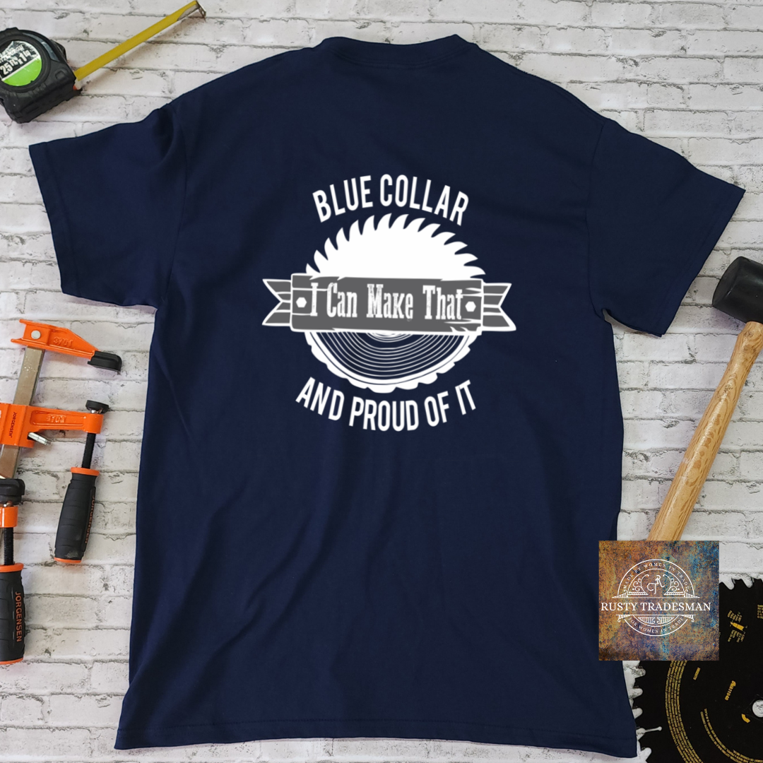 Blue Collar and Proud of it, I can Make that | Rusty Tradesman