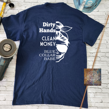Dirty Hands Clean Money Blue Collar Babe T-Shirt | Rusty Tradesman