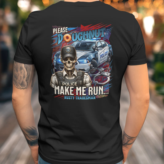 Please Doughnut Make Me Run | Police T-shirt