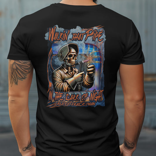Walkin' That Pipe in the Dark of the Night | Tig Welder T-shirt