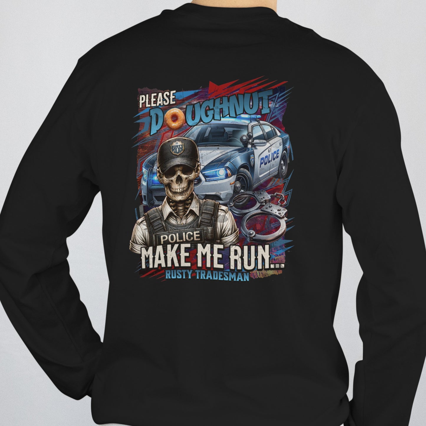Please Doughnut Make Me Run | Police Long Sleeve