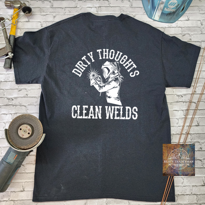 Dirty Thoughts Clean Welds | Rusty Tradesman