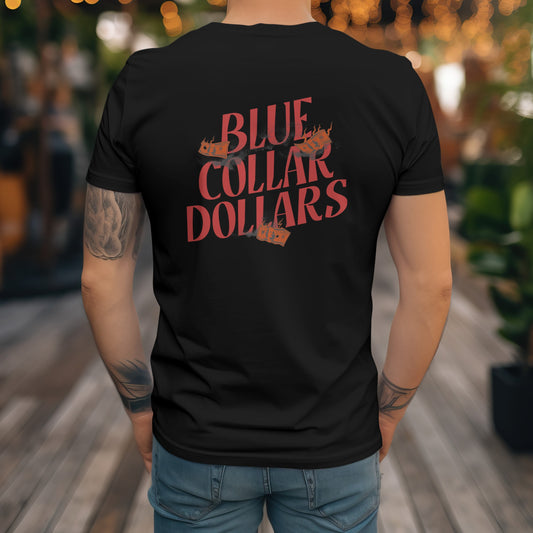 Blue Collar Dollars T-shirt