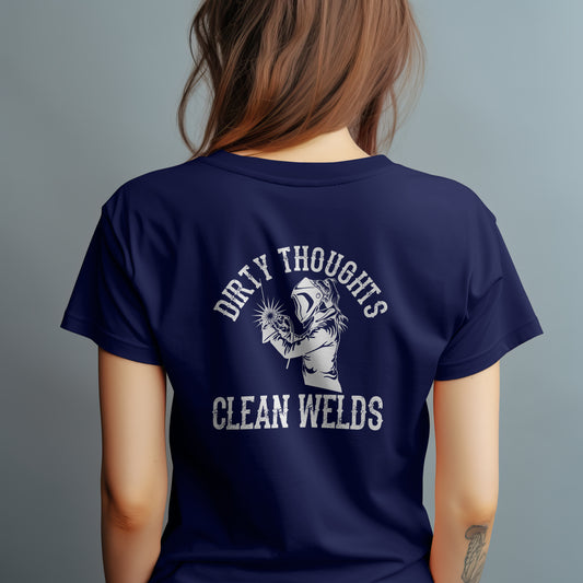 Dirty Thought Clean Welds | Welding T-Shirt