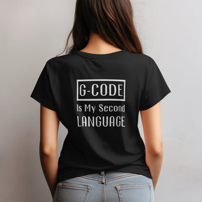 G-Code is my Second Language T-Shirt