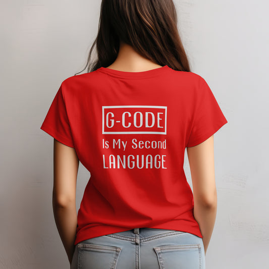 G-Code is my Second Language T-Shirt