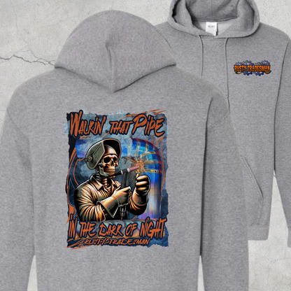 Walkin' That Pipe in the Dark of the Night | Tig Welder Hoodie