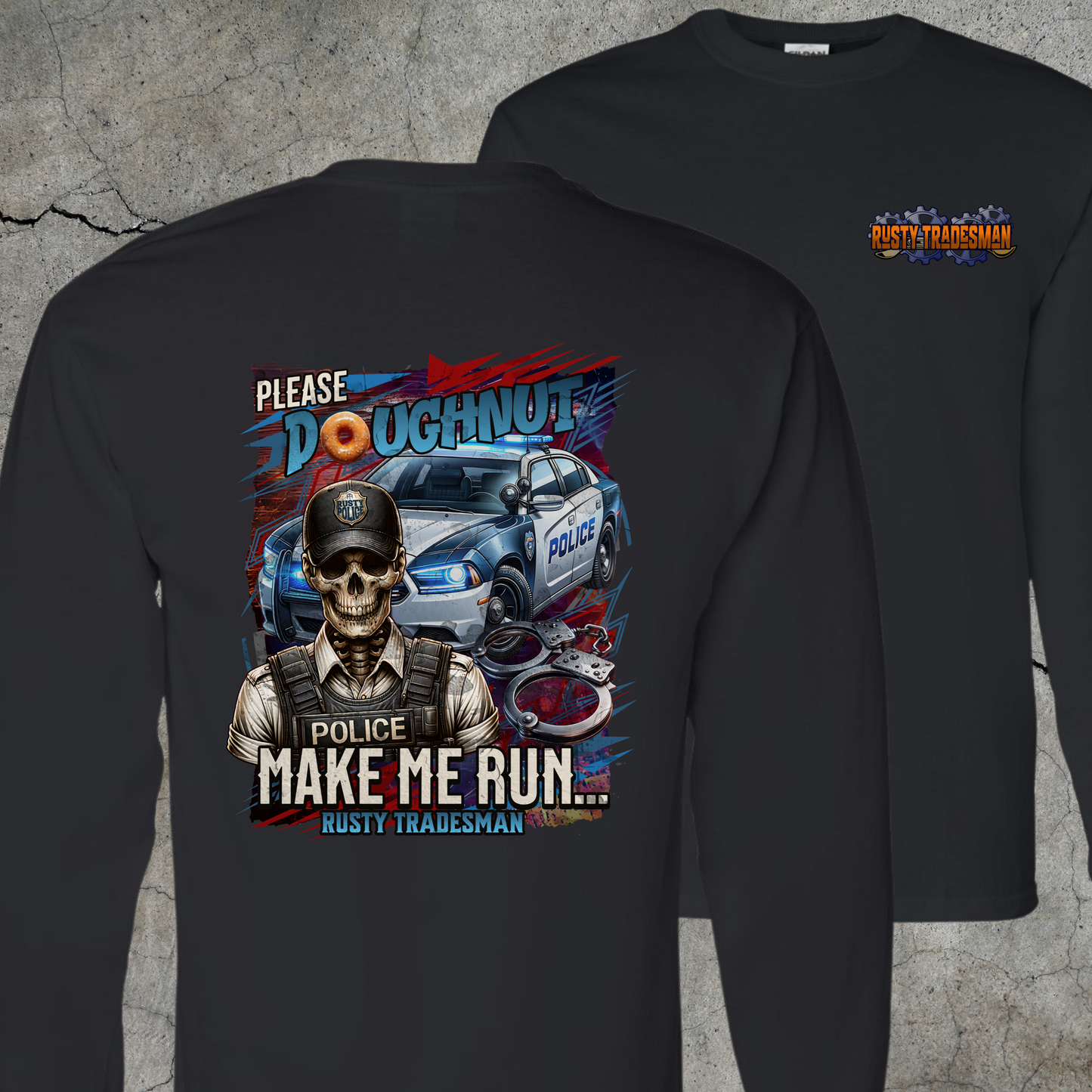 Please Doughnut Make Me Run | Police Long Sleeve