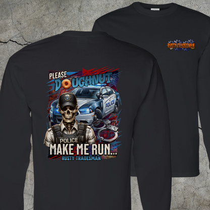 Please Doughnut Make Me Run | Police Long Sleeve