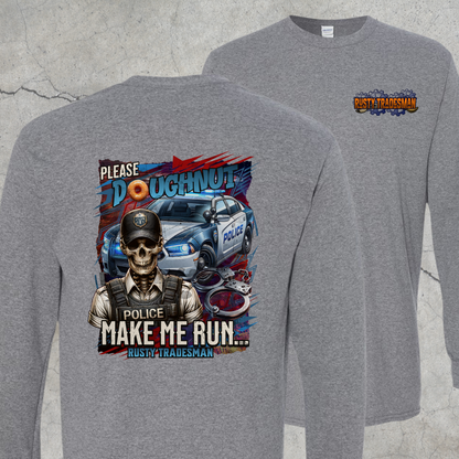 Please Doughnut Make Me Run | Police Long Sleeve