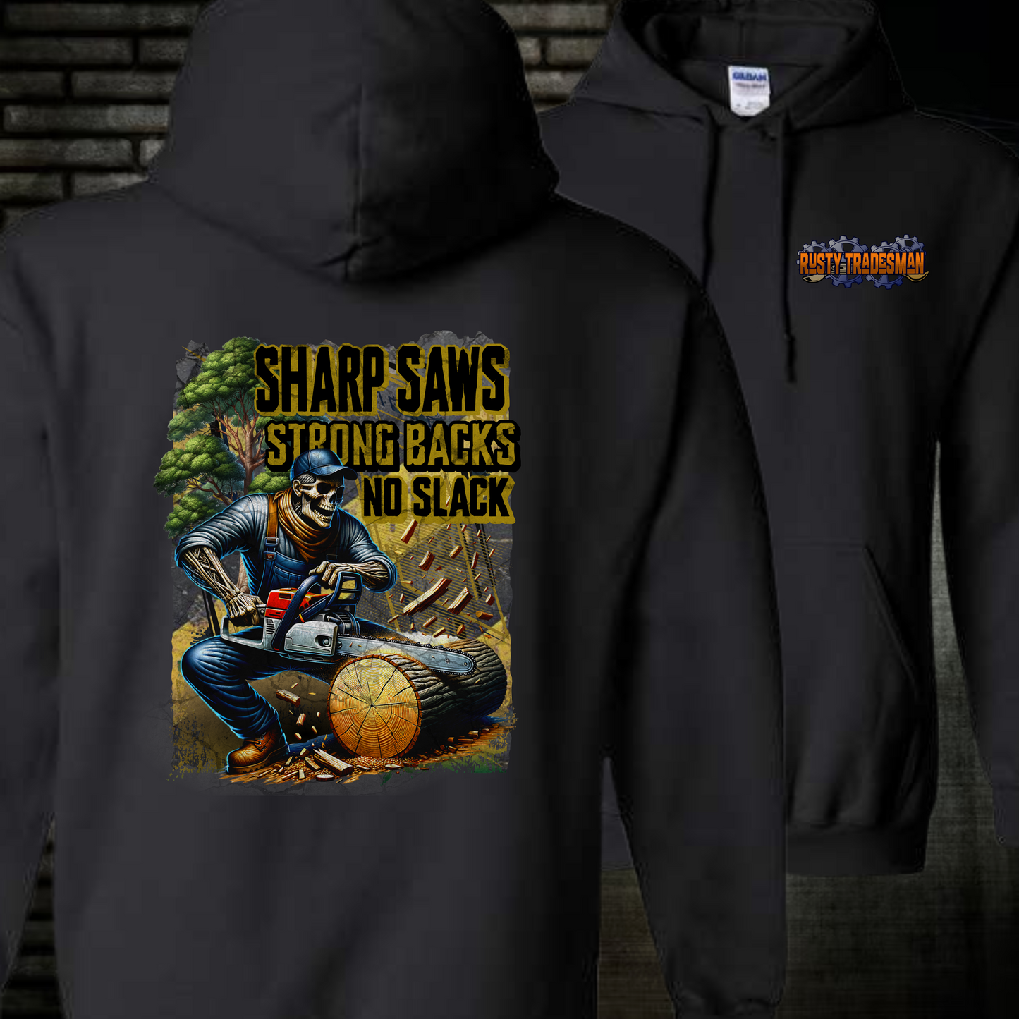 Sharp Saws, Strong Backs, No Slack | Hoodie