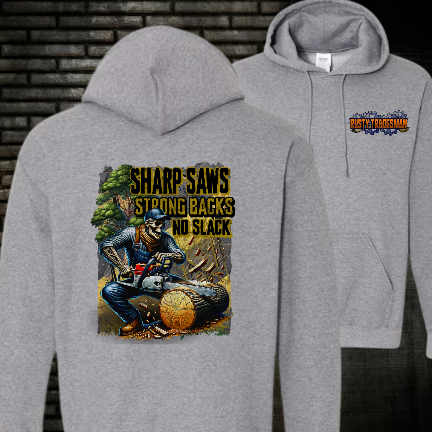 Sharp Saws, Strong Backs, No Slack | Hoodie