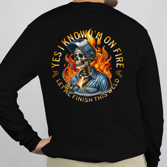 I Know I'm On Fire | Welder Long Sleeve